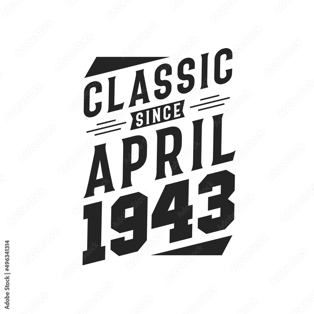 Born in April 1943 Retro Vintage Birthday, Classic Since April 1943