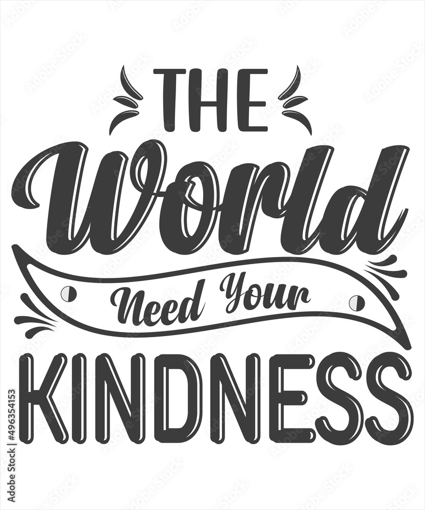 The world need your kindness - confetti hand-drawn quote, isolated on white background. Handwritten motivational and inspirational typography design. Design for a pub menu, beerhouse, brewery T-Shirt. The world need your kindness - confetti hand-drawn quote, isolated on white background. Handwritten motivational and inspirational typography design. Design for a pub menu, beerhouse, brewery T-Shirt.
