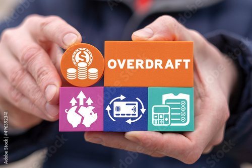 Concept of Overdraft. Over draft bookkeeping finance business. photo