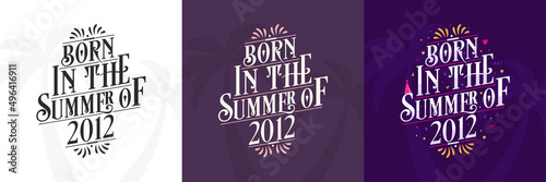 Born in the Summer of 2012 set  2012 Lettering birthday quote bundle