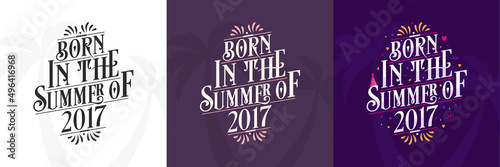 Born in the Summer of 2017 set, 2017 Lettering birthday quote bundle