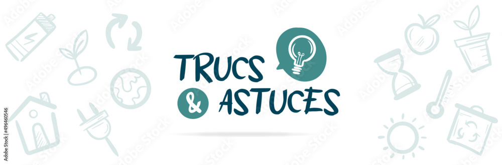Trucs et astuces - Titre et pictos - Bannière Trucs et astuces - Titre et pictos - Bannière