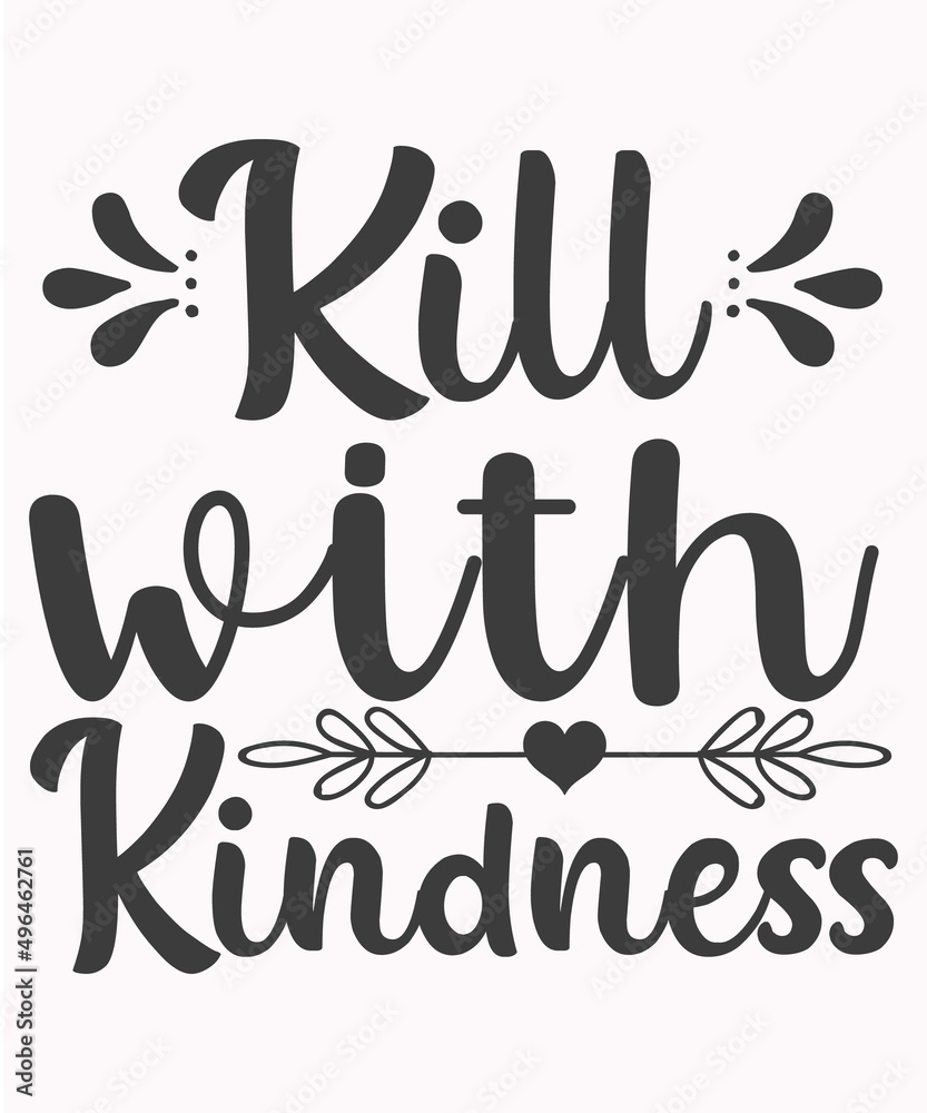 Kill Em With Kindness SVG Cut File Design For Cricut SVG TShirt Design