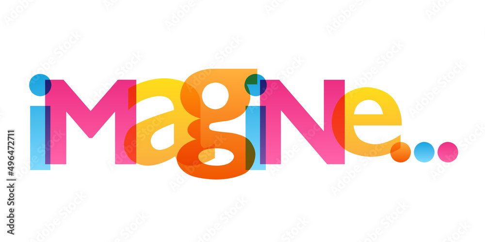 IMAGINE... colorful vector typography banner