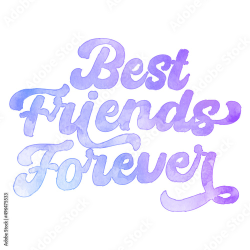 Words ‘Best Friends Forever’ written in hand-lettered watercolor script font.
