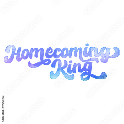 Text ‘Homecoming King’ written in hand-lettered watercolor script font.