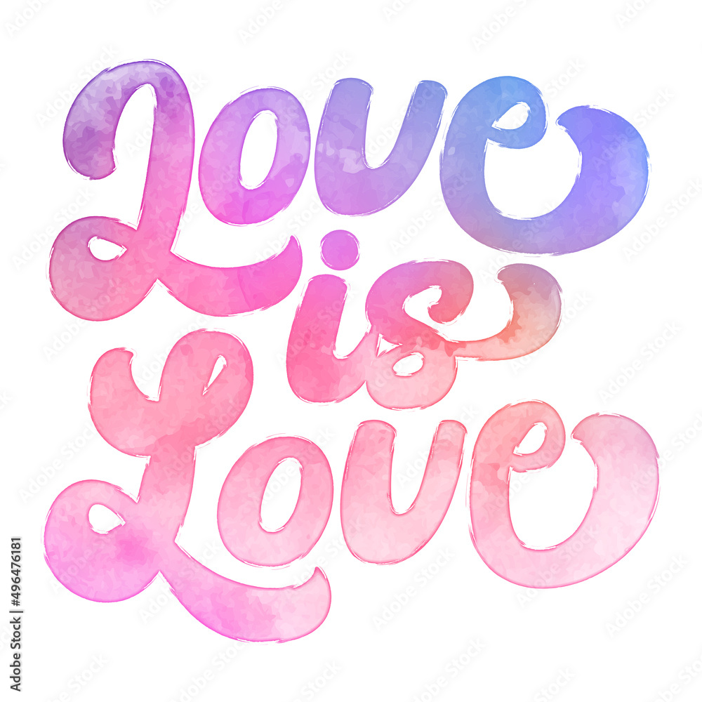 Text ‘Love is Love’ written in hand-lettered watercolor script font. Text ‘Love is Love’ written in hand-lettered watercolor script font.