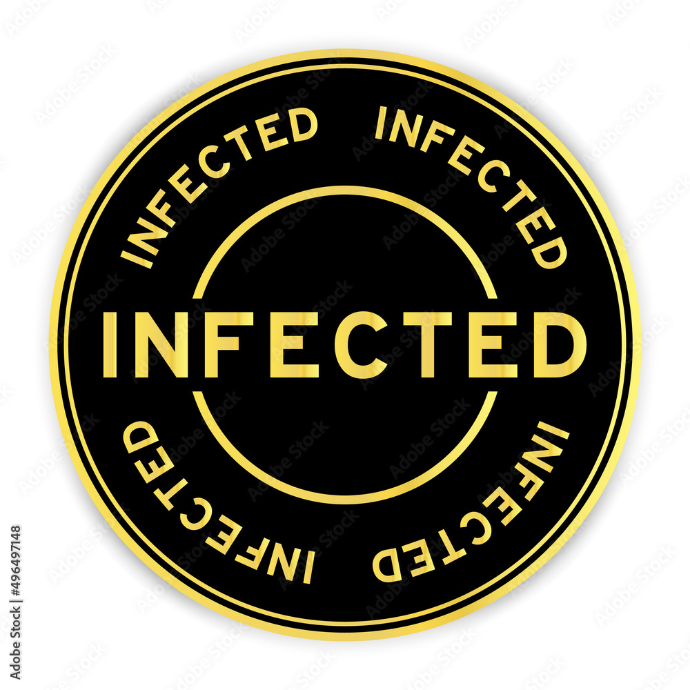 Black and gold color round label sticker with word infected on white background