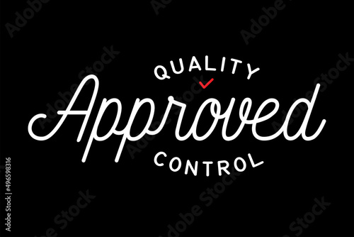 Quality Control Approved Hand Drawing Lettering Design Template. Vector and Illustration.