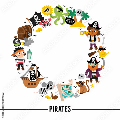 Vector pirate round frame with pirates, ship and animals. Treasure island border wreath card template or marine party design for banners, invitations. Cute sea adventures illustration.
