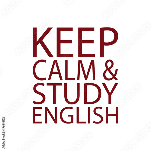 Keep calm and study English. Red lettering on white background. 