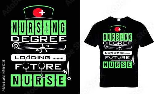 Nursing degree loading, future nurse - t-shirt design