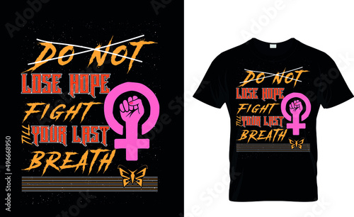 Do not lose hope, fight till your last breath - t-shirt design