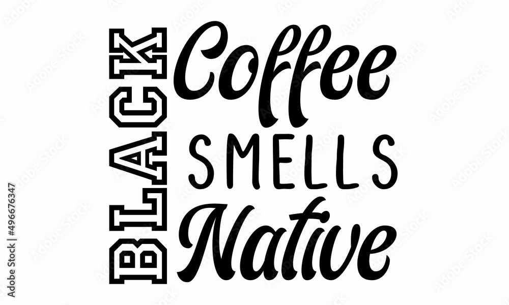 Black coffee smells native SVG Craft Design. Black coffee smells native SVG Craft Design.