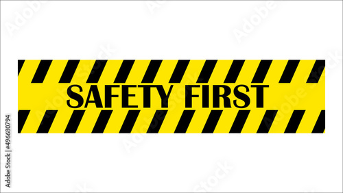 Safety First Industrial Tape Sign. illustration photo