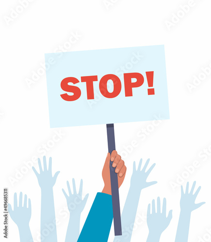 Stop banner in human hand. Human hand holds protest sign. Protest. Banner, manifesting activists demonstrating sign. Street demonstration concept. Political revolution, demonstrate. Vector.