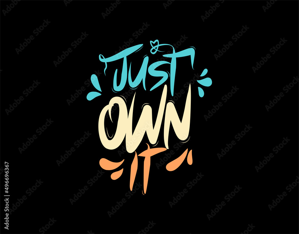 Just Own It lettering text on black background in vector illustration