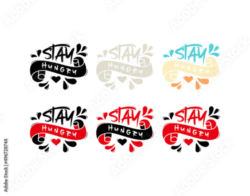 Set Stay Hungry lettering Text on white background in vector illustration
