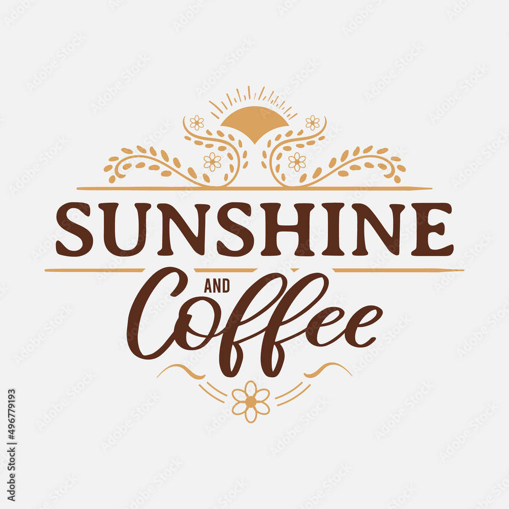 Sunshine and Coffee lettering, drink quote for tshirt, print and much more Sunshine and Coffee lettering, drink quote for tshirt, print and much more