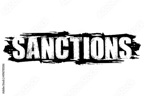 Sanction concept. Grunge text on the brush. Template for design. Trade restriction and economic restrictions. Financial ban. Vector illustration flat design. Isolated on white background.