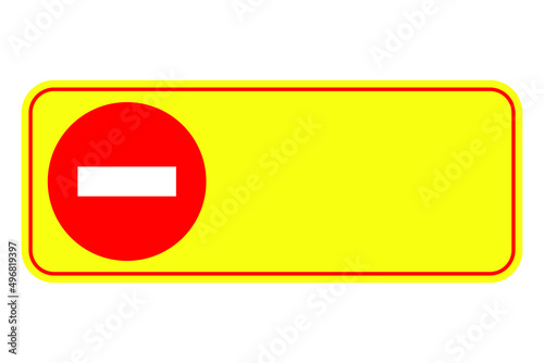 No entry traffic sign with in yellow rectangle with space for text, vector illustration