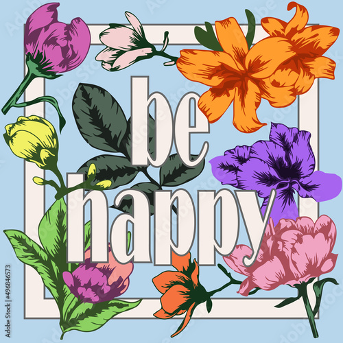 Greeting card Be Happy typography and flowers square shape