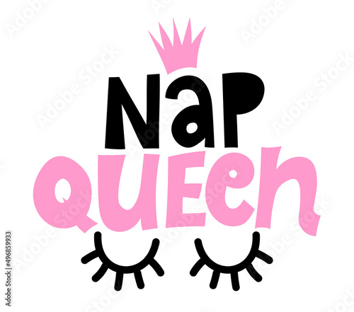 Nap Queen - Hand drawn typography poster. Conceptual handwritten text. Hand letter script word art design. Good for pajamas, posters, greeting cards, textiles, gifts, other sets.