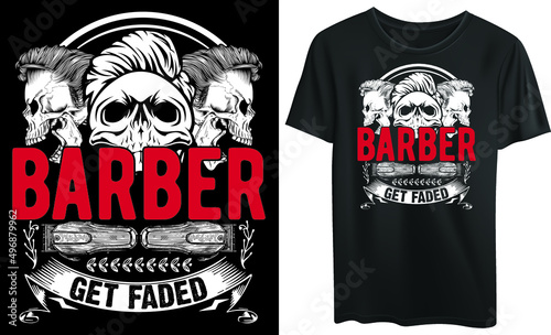 
Barber get faded t-shirt design 