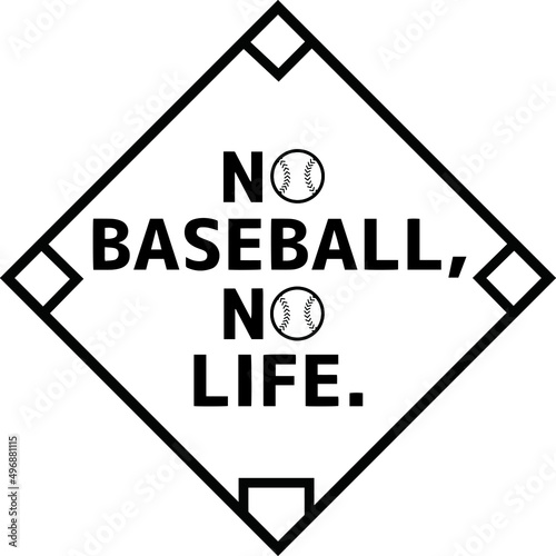 NO BASEBALL,NO LIFE.　（野球関連の文字・言葉）