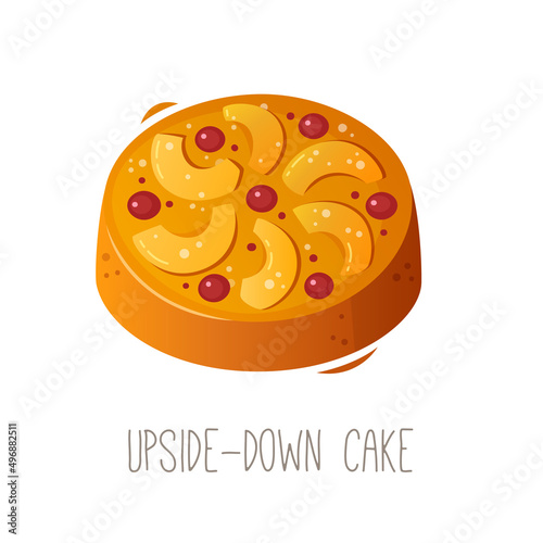 Collection of cakes, pies and desserts for all letters of alphabet. Letter U - upside down cake. Pie made of batter, pineapples peaches or fruit and caramel. Isolated vector image for menu designs.