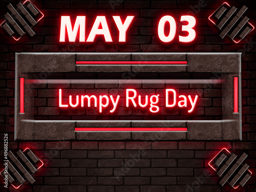 03 May, Lumpy Rug Day, Neon Text Effect on bricks Background