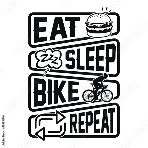 Eat sleep bike repeat - Cycling quotes t shirt design for adventure lovers.