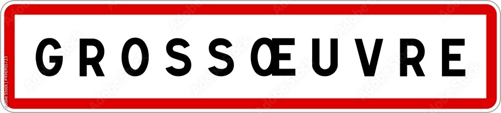 Panneau entrée ville agglomération Grossœuvre / Town entrance sign Grossœuvre Panneau entrée ville agglomération Grossœuvre / Town entrance sign Grossœuvre