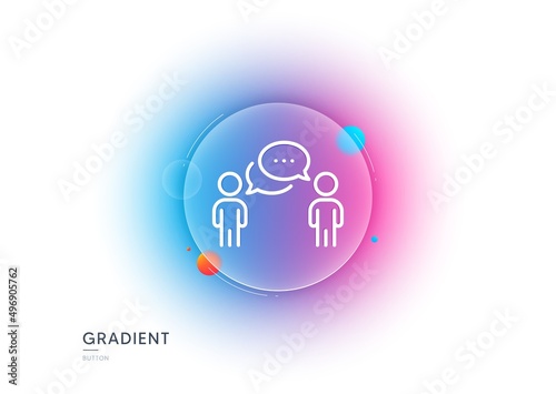 Consulting business line icon. Gradient blur button with glassmorphism. Discussion or consultation sign. People communication management symbol. Transparent glass design. Vector © blankstock
