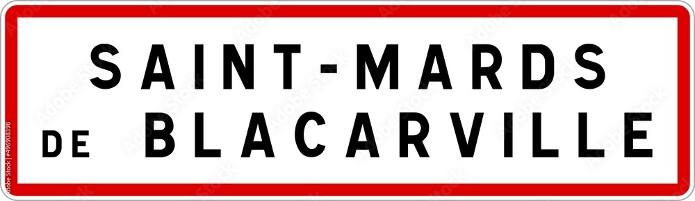 Panneau entrée ville agglomération Saint-Mards-de-Blacarville / Town entrance sign Saint-Mards-de-Blacarville Panneau entrée ville agglomération Saint-Mards-de-Blacarville / Town entrance sign Saint-Mards-de-Blacarville