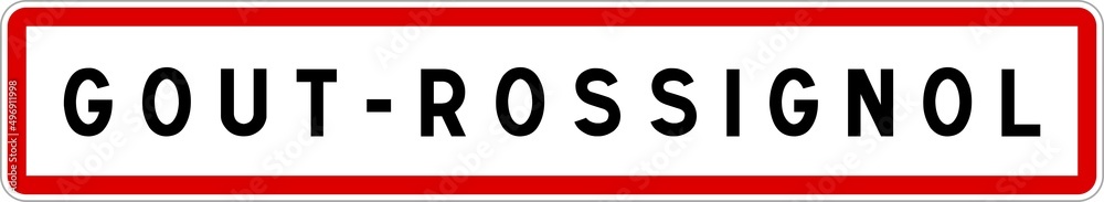 Panneau entrée ville agglomération Gout-Rossignol / Town entrance sign Gout-Rossignol Panneau entrée ville agglomération Gout-Rossignol / Town entrance sign Gout-Rossignol