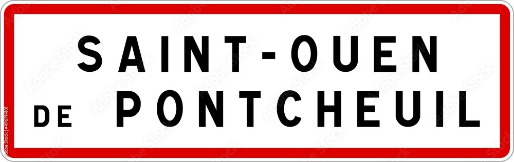 Panneau entrée ville agglomération Saint-Ouen-de-Pontcheuil / Town entrance sign Saint-Ouen-de-Pontcheuil Panneau entrée ville agglomération Saint-Ouen-de-Pontcheuil / Town entrance sign Saint-Ouen-de-Pontcheuil