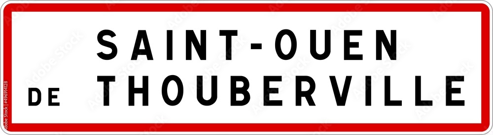 Panneau entrée ville agglomération Saint-Ouen-de-Thouberville / Town entrance sign Saint-Ouen-de-Thouberville