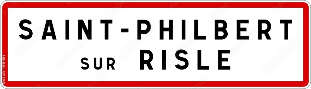 Panneau entrée ville agglomération Saint-Philbert-sur-Risle / Town entrance sign Saint-Philbert-sur-Risle Panneau entrée ville agglomération Saint-Philbert-sur-Risle / Town entrance sign Saint-Philbert-sur-Risle