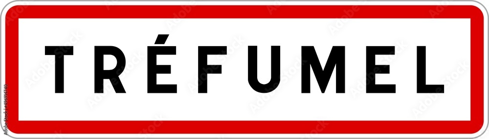 Obraz premium Panneau entrée ville agglomération Tréfumel / Town entrance sign Tréfumel