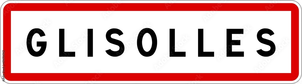 Panneau entrée ville agglomération Glisolles / Town entrance sign Glisolles Panneau entrée ville agglomération Glisolles / Town entrance sign Glisolles