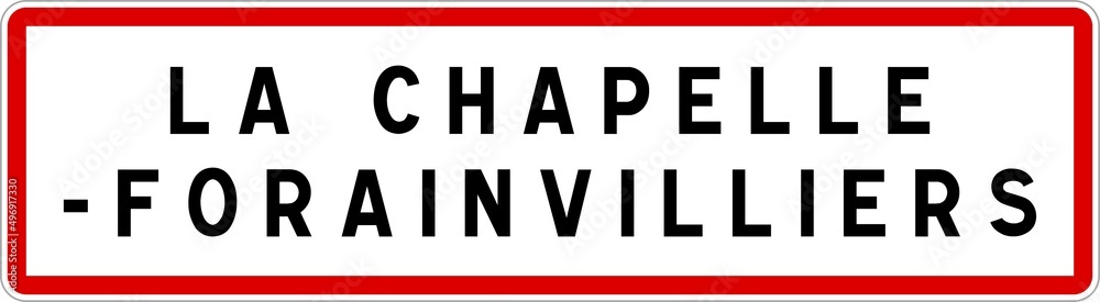 Panneau entrée ville agglomération La Chapelle-Forainvilliers / Town entrance sign La Chapelle-Forainvilliers Panneau entrée ville agglomération La Chapelle-Forainvilliers / Town entrance sign La Chapelle-Forainvilliers