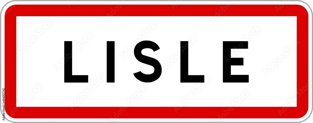 Panneau entrée ville agglomération Lisle / Town entrance sign Lisle Panneau entrée ville agglomération Lisle / Town entrance sign Lisle