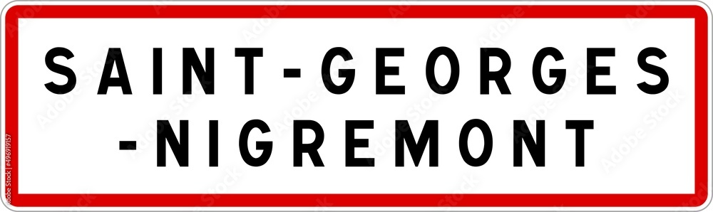 Panneau entrée ville agglomération Saint-Georges-Nigremont / Town entrance sign Saint-Georges-Nigremont Panneau entrée ville agglomération Saint-Georges-Nigremont / Town entrance sign Saint-Georges-Nigremont