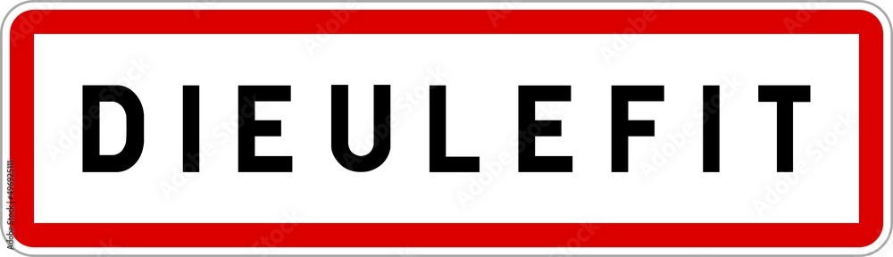 Panneau entrée ville agglomération Dieulefit / Town entrance sign Dieulefit Panneau entrée ville agglomération Dieulefit / Town entrance sign Dieulefit
