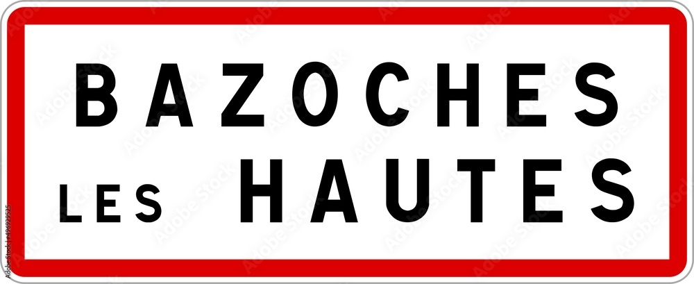Panneau entrée ville agglomération Bazoches-les-Hautes / Town entrance sign Bazoches-les-Hautes