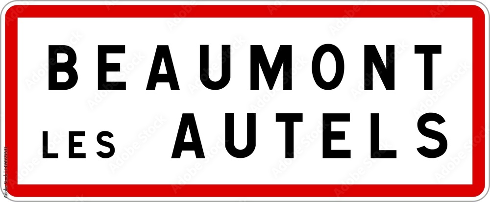 Panneau entrée ville agglomération Beaumont-les-Autels / Town entrance sign Beaumont-les-Autels