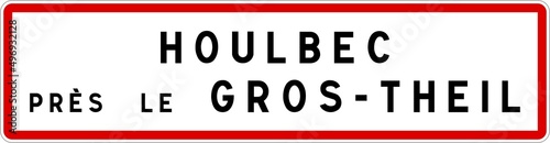 Panneau entrée ville agglomération Houlbec-près-le-Gros-Theil / Town entrance sign Houlbec-près-le-Gros-Theil