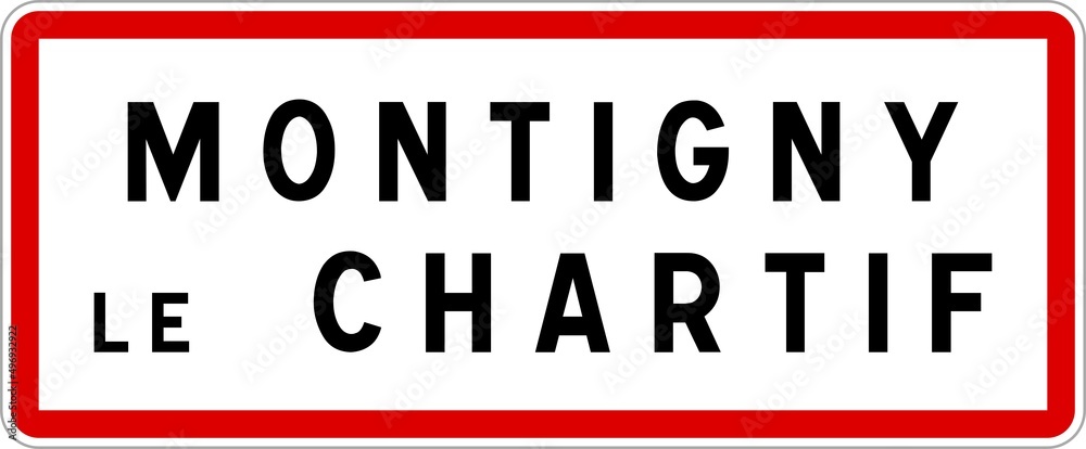 Panneau entrée ville agglomération Montigny-le-Chartif / Town entrance sign Montigny-le-Chartif