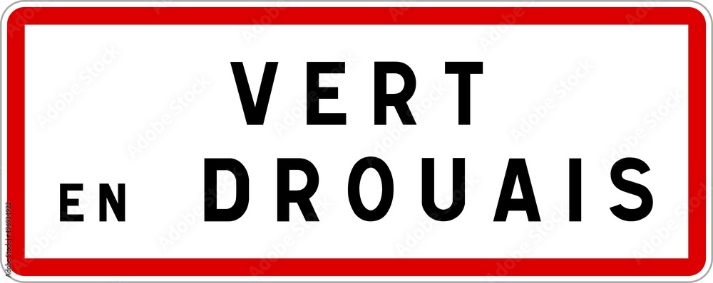 Panneau entrée ville agglomération Vert-en-Drouais / Town entrance sign Vert-en-Drouais Panneau entrée ville agglomération Vert-en-Drouais / Town entrance sign Vert-en-Drouais